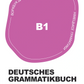 Воркбук для вивчення німецької граматики. Deutsches Grammatikbuch B1