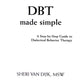 Про ДПТ — просто. Покроковий посібник із діалектичної поведінкової терапії